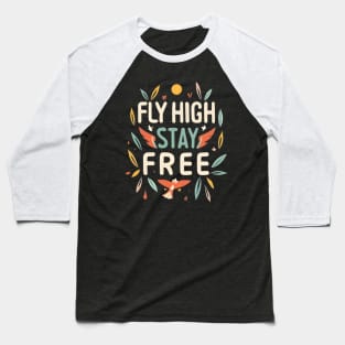 Fly High Stay Free Baseball T-Shirt